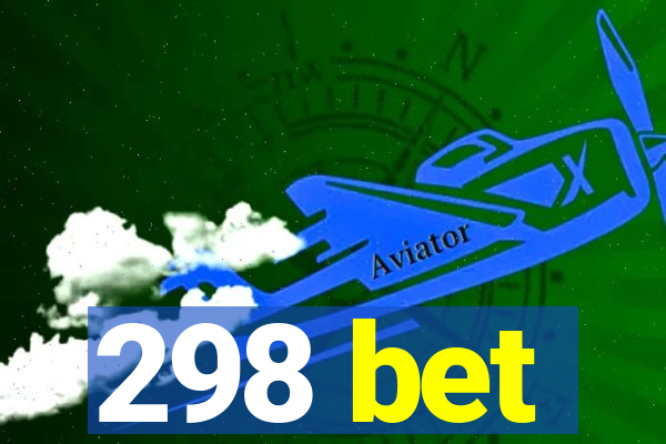 298 bet